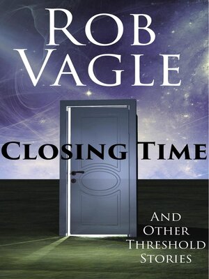 cover image of Closing Time and Other Threshold Stories